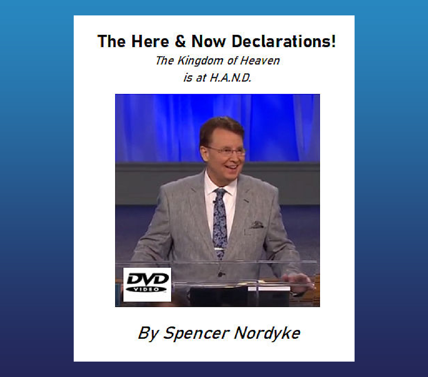 The Here and Now Declarations!  DVD