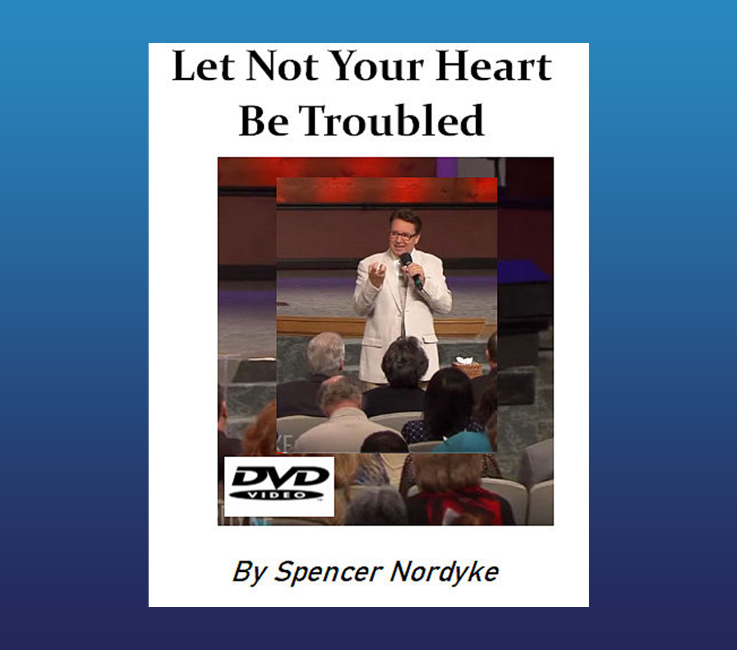 Let Not Your Heart Be Troubled  DVD